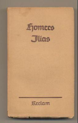 Homers Ilias. Text der ersten Ausgabe.
