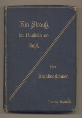 Ein Strauß, im Dunkeln erblüht, fürs Krankenzimmer. 4 Bände in einem.