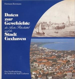 Daten zur Geschichte des Amtes Ritzebüttel und der Stadt Cuxhaven. Eine Veröffentlichung des Arch...