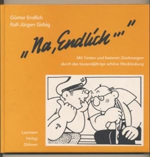 Seller image for Na, Endlich" Mit Texten und heiteren Zeichnungen durch das tausendjhrige schne Mecklenburg. for sale by Leonardu