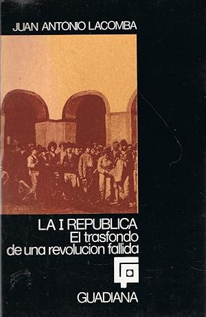 Imagen del vendedor de LA I REPBLICA. EL TRASFONDO DE UNA REVOLUCIN FALLIDA a la venta por Librera Torren de Rueda