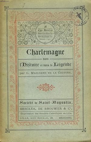 Seller image for CHARLEMAGNE DANS L'HISTOIRE ET DANS LA LEGENDE. for sale by Le-Livre