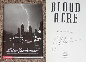 Seller image for BLOOD ACRE - Scarce Fine Copy of The First Hardcover Edition/First Printing: Signed by Peter Landesman - SIGNED ON THE TITLE PAGE for sale by ModernRare