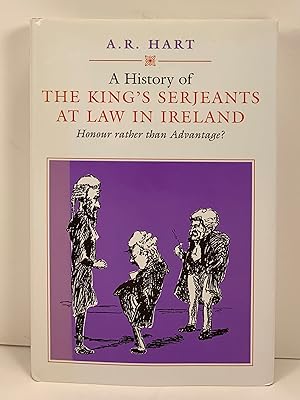 A History of the King's Serjeants at Law in Ireland: Honour rather than Advantage?