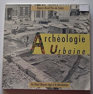 Archéologie urbaine du Haut Moyen Age à la Révolution