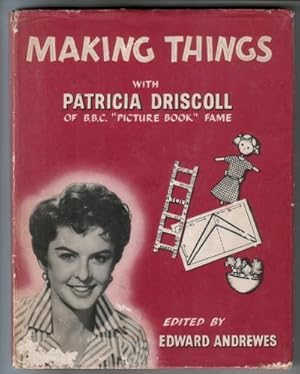Imagen del vendedor de Making Things with Patricia Driscoll a la venta por The Children's Bookshop