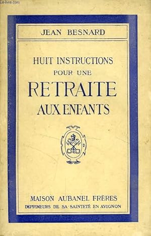 Seller image for HUIT INSTRUCTIONS POUR UNE RETRAITE AUX ENFANTS for sale by Le-Livre