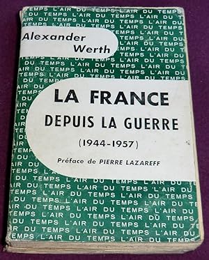 Immagine del venditore per LA FRANCE DEPUIS LA GUERRE (1944-1957) venduto da LE BOUQUINISTE