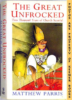 Seller image for The Great Unfrocked : Two Thousand Years Of Church Scandal for sale by Keener Books (Member IOBA)