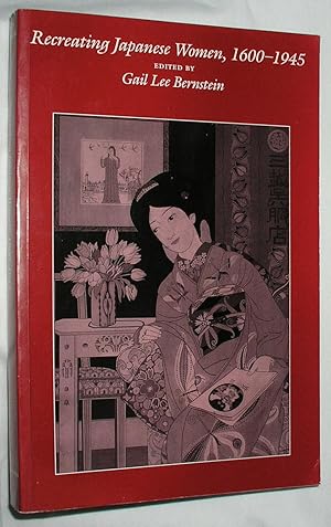 Bild des Verkufers fr Recreating Japanese Women, 1600 - 1945 zum Verkauf von E. Manning Books