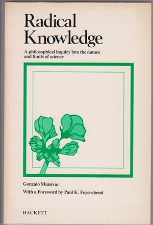 Radical Knowledge: A Philosophical Inquiry into the Nature and Limits of Science