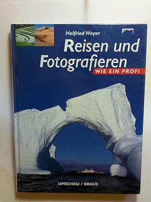 Imagen del vendedor de Reisen und Fotografieren wie ein Profi, signiert a la venta por ANTIQUARIAT Franke BRUDDENBOOKS