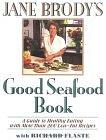 Jane Brody's Good Seafood Book : A Guide to Healthy Eating with More Than 2 00 Low-Fat Recipes