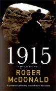 Image du vendeur pour 1915 : a novel / Roger McDonald mis en vente par Infinity Books Japan