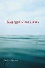 Seller image for Something Might Happen: A Novel for sale by Infinity Books Japan