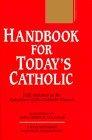 Handbook for Today's Catholic: Fully Indexed to the Catechism of the Cathol ic Church (A Redempto...