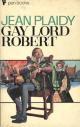 Seller image for Gay Lord Robert [by] Jean Plaidy for sale by Infinity Books Japan