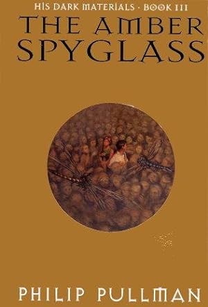 THE AMBER SPYGLASS ( Book 3 His Dark Materials Trilogy)