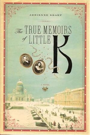 Seller image for THE TRUE MEMOIRS OF LITTLE K for sale by Grandmahawk's Eyrie