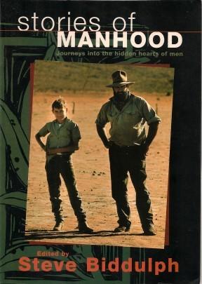 STORIES OF MANHOOD: Journeys Into the Hidden Heart of Men