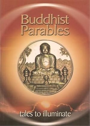 Seller image for BUDDHIST PARABLES Tales to Illuminate for sale by Grandmahawk's Eyrie