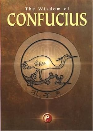 Seller image for THE WISDOM OF CONFUCIUS for sale by Grandmahawk's Eyrie