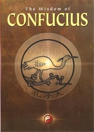 Image du vendeur pour THE WISDOM OF CONFUCIUS mis en vente par Grandmahawk's Eyrie