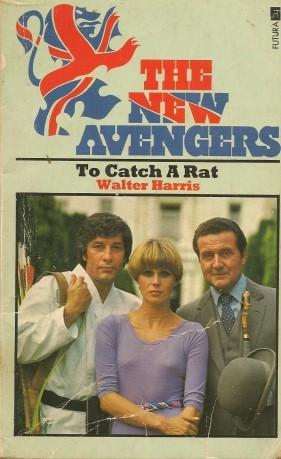 Seller image for THE NEW AVENGERS - To Catch a Rat (TV Tie-in ) for sale by Grandmahawk's Eyrie