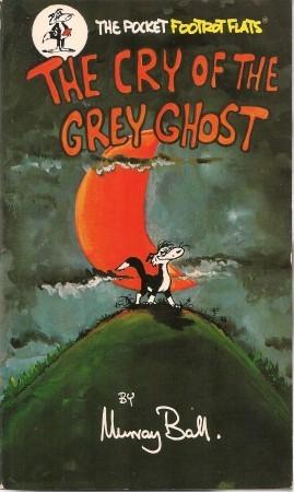 Bild des Verkufers fr THE CRY OF THE GREY GHOST ( Pocket Footrot Flats ) zum Verkauf von Grandmahawk's Eyrie