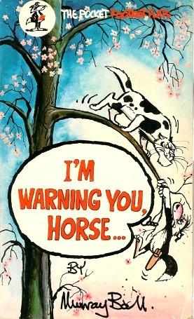 Seller image for I'M WARNING YOU, HORSE. ( Pocket Footrot Flats ) for sale by Grandmahawk's Eyrie