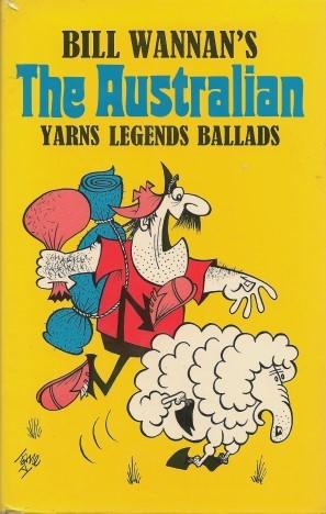 Bild des Verkufers fr BILL WANNAN'STHE AUSTRALIAN: Yarns, Legends, Ballads zum Verkauf von Grandmahawk's Eyrie