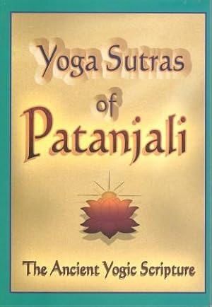 Seller image for YOGA SUTRAS OF PATANJALI : Ancient Yogic Scripture for sale by Grandmahawk's Eyrie