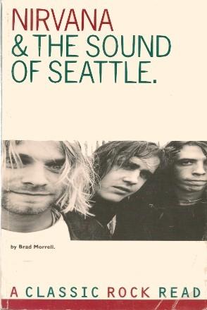 Seller image for NIRVANA & THE SOUND OF SEATTLE for sale by Grandmahawk's Eyrie