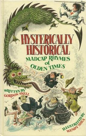 Seller image for HYSTERICALLY HISTORICAL : Madcap Rhymes of Olden Times for sale by Grandmahawk's Eyrie