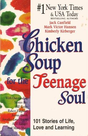 CHICKEN SOUP FOR THE TEENAGE SOUL : 101 Stories of Life, Love and Learning