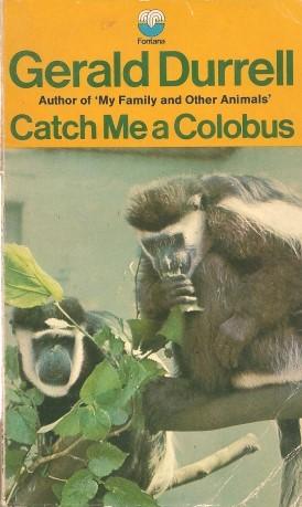 Seller image for CATCH ME A COLOBUS for sale by Grandmahawk's Eyrie