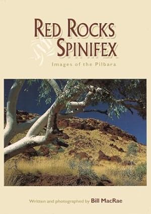 RED ROCKS AND SPINIFEX : Images of the Pilbara