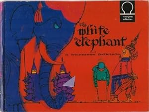 THE WHITE ELEPHANT A Burmese Folktale (Moongate Collection - Tales from the Orient )