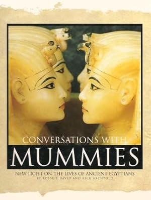 CONVERSATIONS WITH MUMMIES: New Light on the Lives of Ancient Egyptians