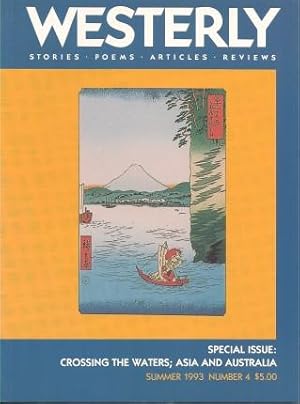 Bild des Verkufers fr WESTERLY - A QUARTERLY REVIEW - Special Issue - CROSSING THE WATERS; ASIA AND AUSTRALIA, Summer 1993 , Number 4 zum Verkauf von Grandmahawk's Eyrie