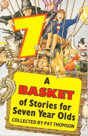 Seller image for A BASKET OF STORIES FOR SEVEN YEAR OLDS for sale by Grandmahawk's Eyrie