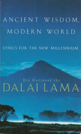 ANCIENT WISDOM, MODERN WORLD : Ethics for the New Millennium