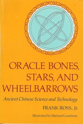 Seller image for ORACLE BONES, STARS, AND WHEELBARROWS: Ancient Chinese Science and Technology for sale by Grandmahawk's Eyrie