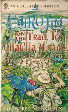 Imagen del vendedor de CAIRO JIM ON THE TRAIL TO CHACHA MUCHOS a la venta por Grandmahawk's Eyrie