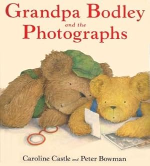 Seller image for GRANDPA BODLEY AND THE PHOTOGRAPHS for sale by Grandmahawk's Eyrie