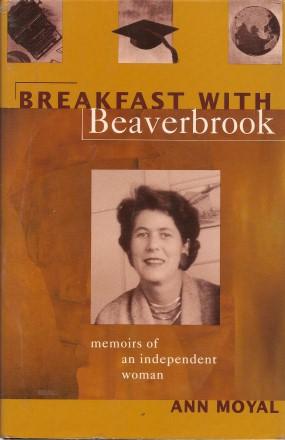 Seller image for BREAKFAST WITH BEAVERBROOK : Memoirs of an Independent Woman for sale by Grandmahawk's Eyrie