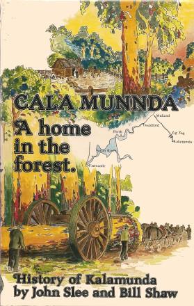 Seller image for CALA MUNNDA : A Home in the Forest - History of Kalamunda for sale by Grandmahawk's Eyrie