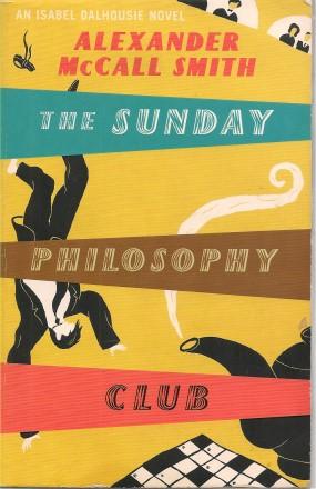 Immagine del venditore per THE SUNDAY PHILOSOPHY CLUB : An Isabel Dalhousie Novel venduto da Grandmahawk's Eyrie