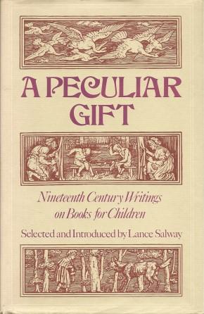 Image du vendeur pour A PECULIAR GIFT : Nineteenth Century Writings on Books for Children mis en vente par Grandmahawk's Eyrie