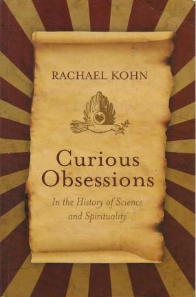 Seller image for CURIOUS OBSESSIONS : The History of Science and Spirituality for sale by Grandmahawk's Eyrie